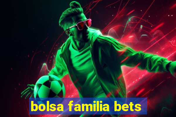 bolsa familia bets